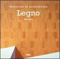 Legno. Ediz. illustrata - Ruth Slavid - Libro Logos 2005, Materiali in architettura | Libraccio.it
