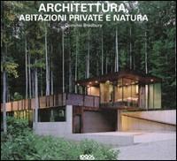 Architettura, abitazioni private e natura - Dominic Bradbury - Libro Logos 2005 | Libraccio.it
