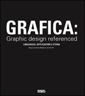 Grafica: graphic design referenced. Ediz. inglese