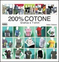 Duecento per cento cotone - Helen Walters - Libro Logos 2005 | Libraccio.it