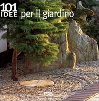 Centouno idee per il giardino - Rob Cassy - Libro Logos 2006 | Libraccio.it