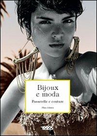 Bijoux e moda. Passerelle e couture. Ediz. illustrata - Maia Adams - Libro Logos 2010 | Libraccio.it