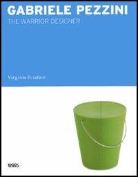 Gabriele Pezzini. The warrior designer - Virginio Briatore - Libro Logos 2006 | Libraccio.it