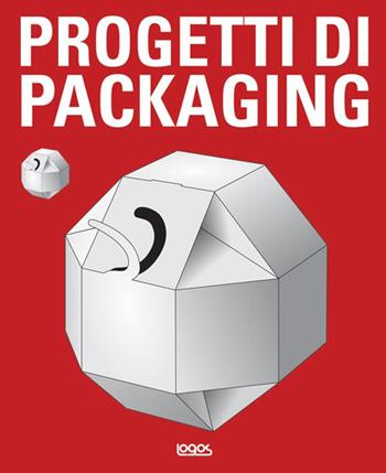 Progetti di packaging - Edward Denison - Libro Logos 2007 | Libraccio.it