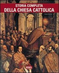 Storia completa della chiesa cattolica - Edward Norman - Libro Logos 2007 | Libraccio.it