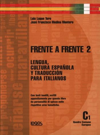 Frente a frente lengua y cultura. Vol. 2 - Luis Luque Toro, José F. Medina Montero - Libro Logos 2007 | Libraccio.it