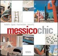 Messico chic. Ediz. illustrata - Barbara Kastelein - Libro Logos 2008 | Libraccio.it
