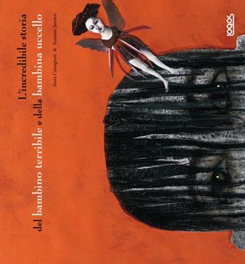 L' incredibile storia del bambino terribile - Anna Castagnoli, Susan Janssens - Libro Logos 2008, Illustrati | Libraccio.it