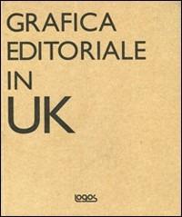 Grafica editoriale in UK. Ediz. illustrata  - Libro Logos 2008 | Libraccio.it