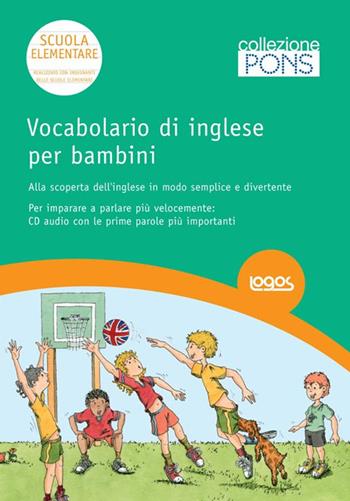Vocabolario di inglese per bambini. Ediz. bilingue. Con CD Audio  - Libro Logos 2008 | Libraccio.it