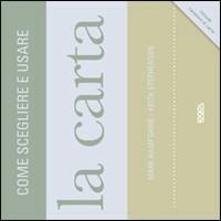 Come scegliere e utilizzare la carta - Mark Hampshire, Keith Stephenson - Libro Logos 2008 | Libraccio.it