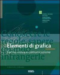 Elementi di grafica. Forma visiva e comunicazione. Ediz. illustrata - Timothy Samara - Libro Logos 2010 | Libraccio.it
