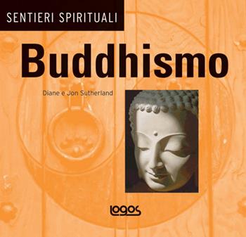 Buddhismo. Ediz. illustrata  - Libro Logos 2007 | Libraccio.it