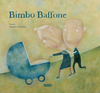 Bimbo baffone - Patacrua, Patacrua - Libro Logos 2007, Illustrati | Libraccio.it