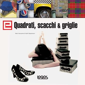 Elementi di grafica. Quadrati, scacchi e griglie. Ediz. illustrata  - Libro Logos 2008 | Libraccio.it