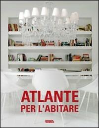 Atlante per l'abitare - Nathalie A. Dood - Libro Logos 2008 | Libraccio.it