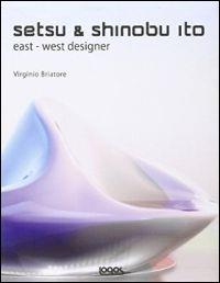 Setsu & Shinobu Ito. Ediz. italiana - Virginio Briatore - Libro Logos 2008 | Libraccio.it