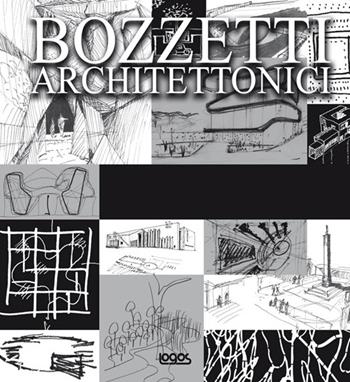 Bozzetti architettonici. Ediz. multilingue  - Libro Logos 2010 | Libraccio.it