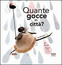 Quante gocce in città? - Eva Montanari - Libro Logos 2011, Illustrati | Libraccio.it