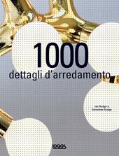 Mille dettagli d'arredamento. Ediz. illustrata