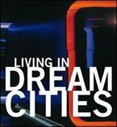 Vivere in città da sogno. Ediz. multilingue
