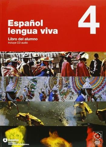 Español lengua viva. Libro dell'alunno-Quaderno delle attività. Con CD Audio. Vol. 4  - Libro Santillana Casa Editrice 2011 | Libraccio.it