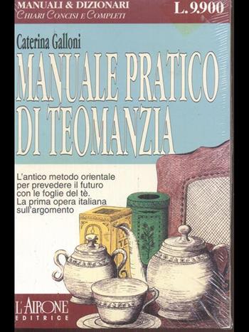 Manuale pratico di teomanzia - Caterina Galloni - Libro L'Airone Editrice Roma 1997, Manuali e dizionari | Libraccio.it