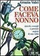 Come faceva nonno - Grazia Valci - Libro L'Airone Editrice Roma 1998 | Libraccio.it