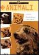 Animali. Ediz. illustrata  - Libro L'Airone Editrice Roma 1999, Disegno e pittura | Libraccio.it