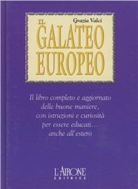 Galateo europeo - Grazia Valci - Libro L'Airone Editrice Roma 1999 | Libraccio.it
