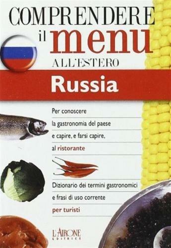 Dizionario del menu per i turisti. Russia  - Libro L'Airone Editrice Roma 2002, Dizionario dei menu | Libraccio.it