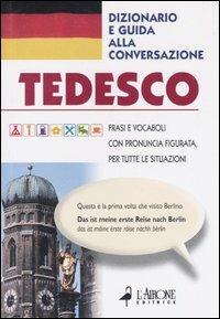 Tedesco. Dizionario e guida alla conversazione  - Libro L'Airone Editrice Roma 2003, Guide alla conversazione | Libraccio.it