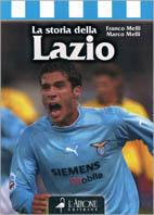 Lazio - Franco Melli, Marco Melli - Libro L'Airone Editrice Roma 2003, Squadre di calcio | Libraccio.it