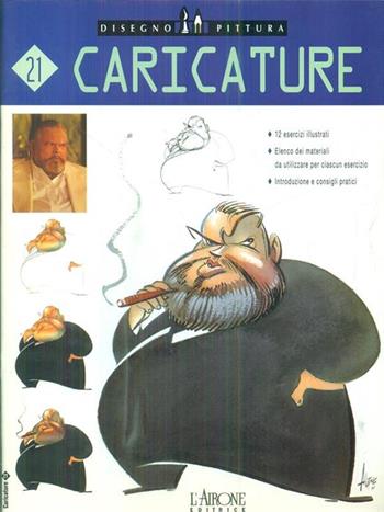 Caricature  - Libro L'Airone Editrice Roma 2003, Disegno e pittura | Libraccio.it