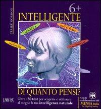 Sei più intelligente di quanto pensi? Oltre 150 test per scoprire e utilizzare al meglio la tua intelligenza naturale - Claire Gordon - Libro L'Airone Editrice Roma 2004, Libri illustrati | Libraccio.it