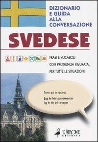 Svedese. Dizionario e guida alla conversazione  - Libro L'Airone Editrice Roma 2004, Guide alla conversazione | Libraccio.it