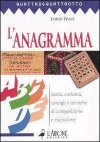 L' Anagramma - Ennio Peres - Libro L'Airone Editrice Roma 2005, Quattro e quattrotto | Libraccio.it