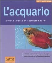 L' acquario. Pesci e piante in splendida forma