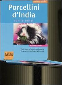 Porcellini d'India. Sani e felici - Immanuel Birmelin - Libro L'Airone Editrice Roma 2005, I nostri amici animali | Libraccio.it