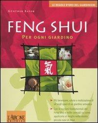Feng shui per ogni giardino - Günther Sator - Libro L'Airone Editrice Roma 2006, Le regole d'oro del giardiniere | Libraccio.it