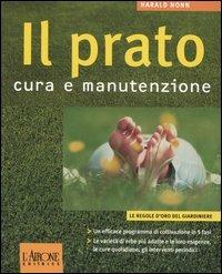 Il prato. Cura e manutenzione - Harald Nonn - Libro L'Airone Editrice Roma 2006, Le regole d'oro del giardiniere | Libraccio.it