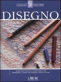 Disegno  - Libro L'Airone Editrice Roma 2007, I manuali dell'arte | Libraccio.it