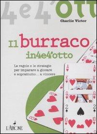 Il burraco in quattro e quattrotto - Charlie Victor - Libro L'Airone Editrice Roma 2008 | Libraccio.it