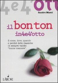 Il bon ton in quattro e quattrotto - Sandro Masci - Libro L'Airone Editrice Roma 2008, Quattro e quattrotto | Libraccio.it