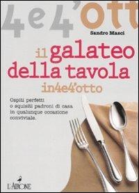 Il galateo a tavola - Sandro Masci - Libro L'Airone Editrice Roma 2008, Quattro e quattrotto | Libraccio.it