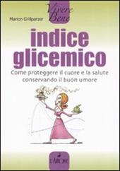 Indice glicemico. Come proteggere il cuore e la salute conservando il buon umore