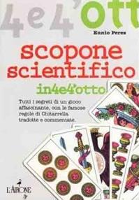 Scopone scientifico - Ennio Peres - Libro L'Airone Editrice Roma 2008, Quattro e quattrotto | Libraccio.it