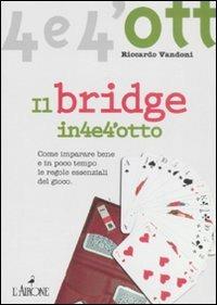 Il bridge. Vol. 1 - Riccardo Vandoni - Libro L'Airone Editrice Roma 2009, Quattro e quattrotto | Libraccio.it