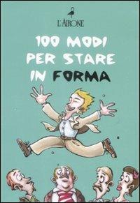 Centouno modi per stare in forma. Cofanetto - Franz Wagner, Ernst­Albert Meyer, Ulrich Strunz - Libro L'Airone Editrice Roma 2009, Vivere bene | Libraccio.it