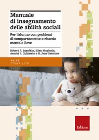 Manuale di insegnamento delle abilità sociali. Per l'alunno con problemi di comportamento o ritardo mentale lieve  - Libro Erickson 1986, Guide per l'educazione speciale | Libraccio.it